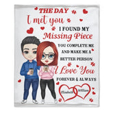 The Day I Met You, I Found My Missing Piece - Couple Personalized Custom Name Blanket - Gift For Husband Wife, Anniversary - Lovscape